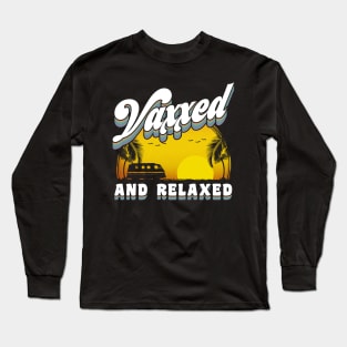 Vaxxed and relaxed Long Sleeve T-Shirt